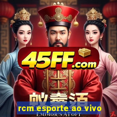 rcm esporte ao vivo